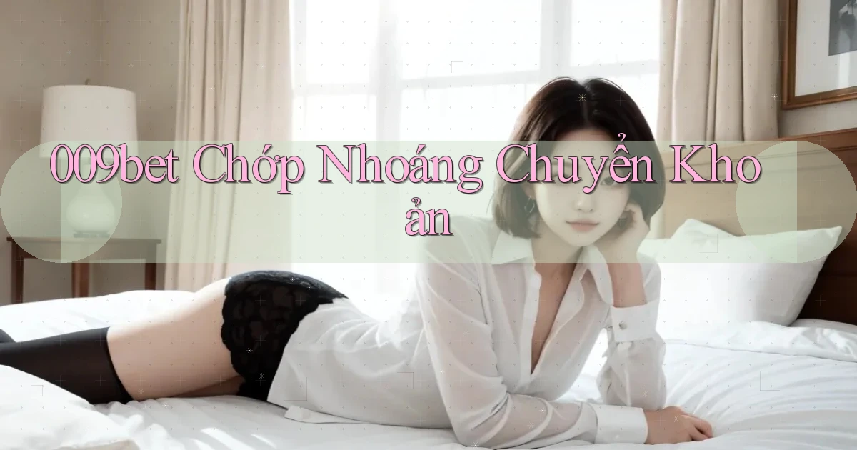009bet chớp nhoáng chuyển khoản