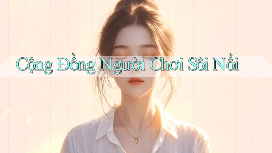 Cộng đồng người chơi sôi nổi