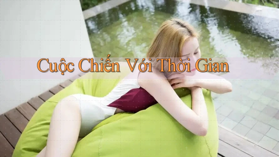 Cuộc Chiến Với Thời Gian Cuộc Chiến Với Thời Gian