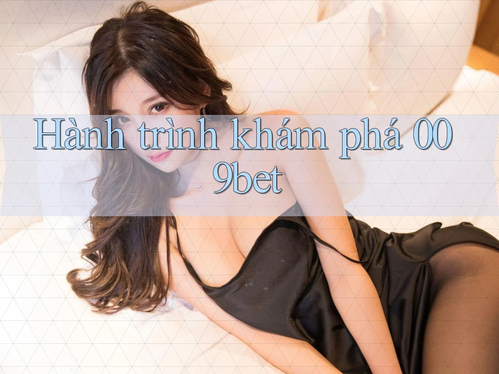 Hành trình khám phá 009bet