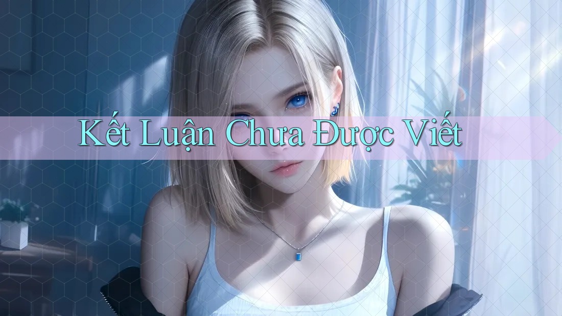 Kết Luận Chưa Được Viết