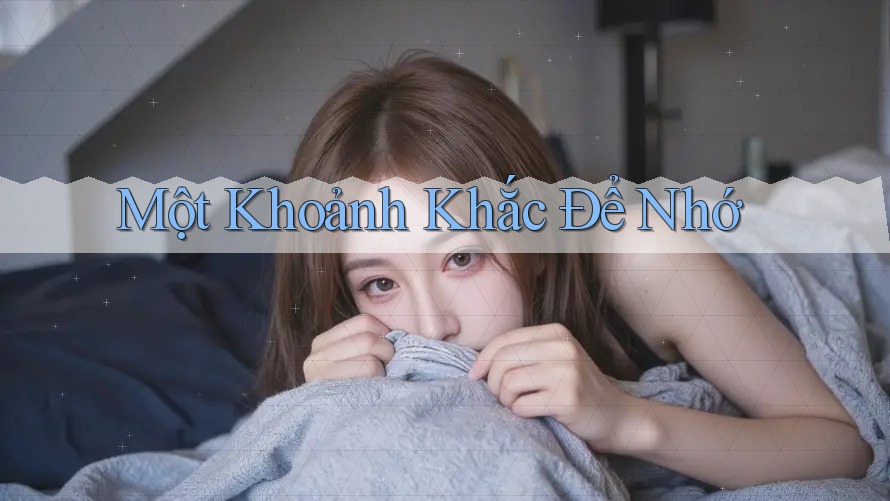 Một Khoảnh Khắc Để Nhớ